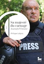 Télécharger le livre :  Sa Majesté du carnage. Journal d'Ukraine