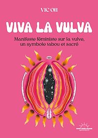 Téléchargez le livre :  Viva la Vulva - Manifeste féministe sur la vulve, un symbole tabou et sacré