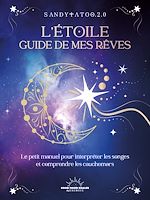 Télécharger le livre :  L'Étoile guide de mes rêves - Le petit manuel pour interpréter les songes et comprendre les cauchemars