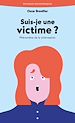 Télécharger le livre :  Suis-je une victime ?