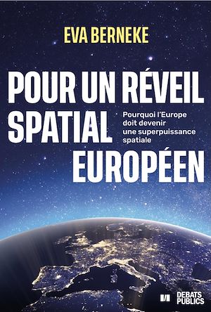 Téléchargez le livre :  Pour un réveil spatial européen