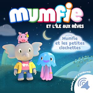 Téléchargez le livre :  Mumfie et les petites clochettes