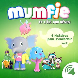 Téléchargez le livre :  Mumfie - 6 histoires pour s'endormir vol.2