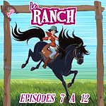 Télécharger le livre :  Le Ranch - Episodes 7 à 12