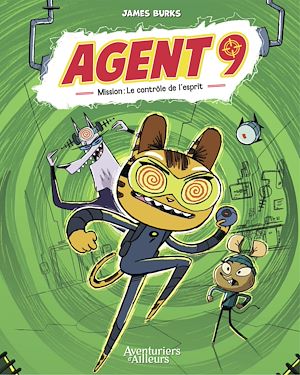 Téléchargez le livre :  Agent 9 - Tome 2 - Mission : Le contrôle de l'esprit