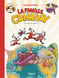 Téléchargez le livre :  La Grande aventure de la famille Criminy  - Tome 1 - La Grande aventure de la famille Criminy