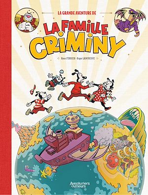 Téléchargez le livre :  La Grande aventure de la famille Criminy  - Tome 1 - La Grande aventure de la famille Criminy