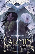 Télécharger le livre :  Carmin, l'Âme en Guerre