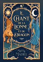 Télécharger le livre :  Le Chant de la Lionne et du Dragon