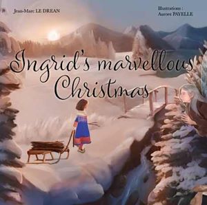 Téléchargez le livre :  Ingrid's marvellous christmas