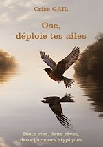 Télécharger le livre :  Ose, déploie tes ailes