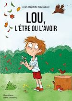 Télécharger le livre :  Lou, l'être ou l'avoir