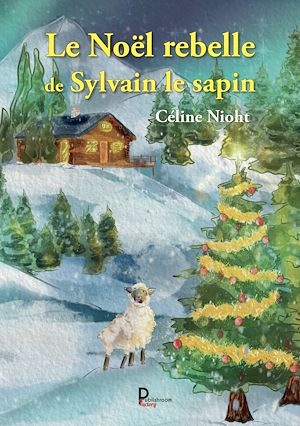 Téléchargez le livre :  Le Noël rebelle de Sylvain le sapin