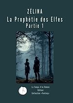 Télécharger le livre :  La prophétie des Elfes, Partie 1