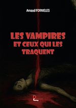 Télécharger le livre :  Les vampires et ceux qui les traquent