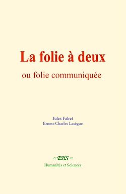 Télécharger le livre :  La folie à deux, ou folie communiquée