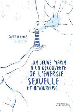 Télécharger le livre :  Un jeune marin à la découverte de l'énergie sexuelle et amoureuse - Tome I : La Sorcière
