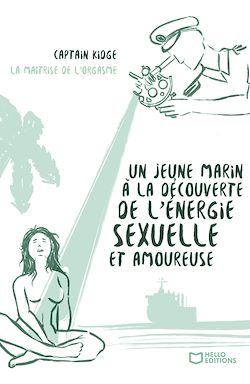Télécharger le livre :  Un jeune marin à la découverte de l'énergie sexuelle et amoureuse - Tome II