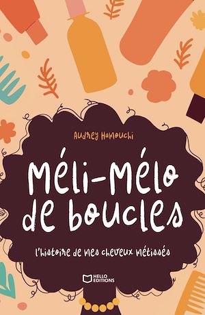 Téléchargez le livre :  Méli-Mélo de boucles, l'histoire de mes cheveux métissés