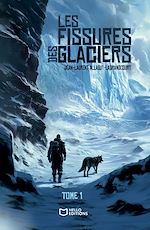 Télécharger le livre :  Les fissures des glaciers - Tome I