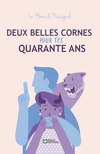 Téléchargez le livre :  Deux belles cornes pour tes quarante ans