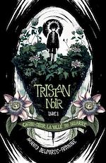Télécharger le livre :  Tristan Noir - Cache-Coeur, la ville du bizarre