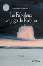 Télécharger le livre :  Le Fabuleux voyage de Rubine