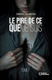 Téléchargez le livre :  Le pire de ce que je suis - Tome I