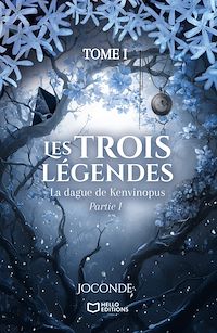 Téléchargez le livre :  Les Trois Légendes : La dague de Kenvinopus - Tome I - Partie I