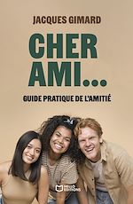 Télécharger le livre :  Cher Ami... - Guide pratique de l'amitié