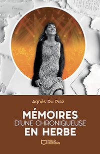 Téléchargez le livre :  Mémoires d'une chroniqueuse en herbe