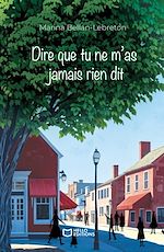 Télécharger le livre :  Dire que tu ne m'as jamais rien dit