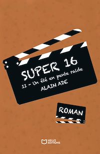 Téléchargez le livre :  Super 16 - Tome II : Un été en pente raide