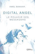 Télécharger le livre :  Digital Angel - Le pouvoir des messagers