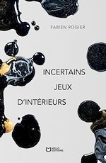 Télécharger le livre :  Incertains jeux d'intérieurs