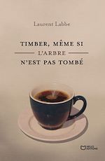Télécharger le livre :  Timber, même si l'arbre n'est pas tombé