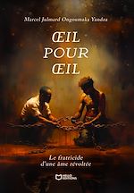 Télécharger le livre :  OEil pour oeil - Le fratricide d'une âme révoltée