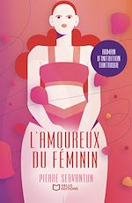 Télécharger le livre :  L'amoureux du féminin