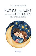 Télécharger le livre :  Histoire de la lune et des deux étoiles et autres contes
