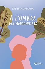 Télécharger le livre :  À l'ombre des marronniers