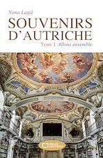 Télécharger le livre :  Souvenirs d'Autriche - Tome I : Allons ensemble