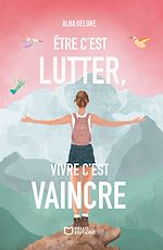 Télécharger le livre :  Être c'est lutter, vivre c'est vaincre