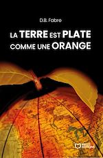 Télécharger le livre :  La Terre est plate comme une orange