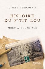 Télécharger le livre :  Histoire du p'tit Lou mort à douze ans