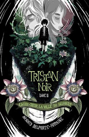 Téléchargez le livre :  Tristan Noir - Cache-Coeur, la ville du bizarre - Livre 2