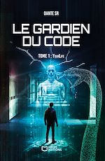 Télécharger le livre :  Le Gardien du Code - Tome 1 : YourLife