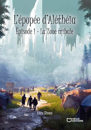 Téléchargez le livre :  L'Épopée d'Aléthéia - Épisode 1 : La Zone tribale