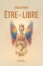 Télécharger le livre :  Être et Libre