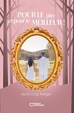 Télécharger le livre :  Pour le pire et pour le meilleur !