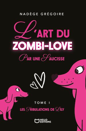 Téléchargez le livre :  L'art du Zombi-Love par une saucisse - Tome I : Les tribulations de Lily